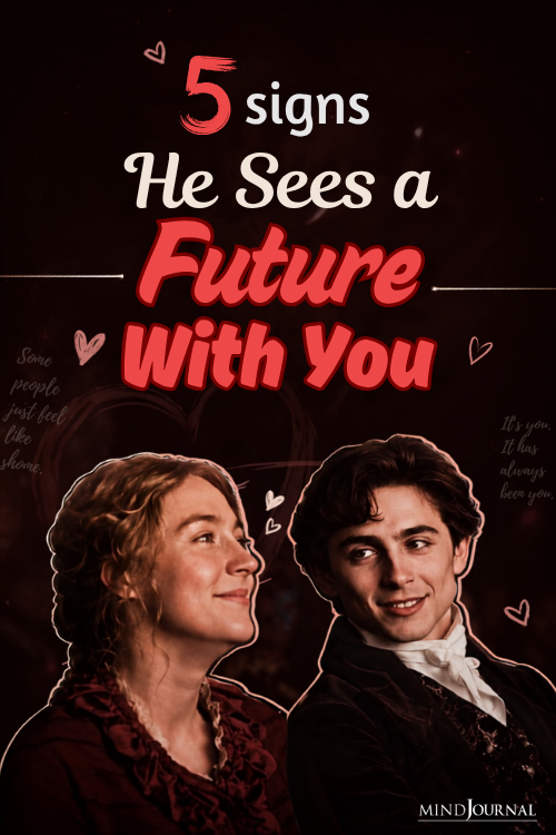 subtle signs he sees a future with you